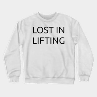 Lost in lifting. Crewneck Sweatshirt